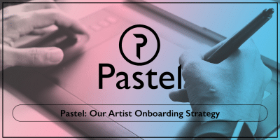 Pastel: Our Artist Onboarding Strategy