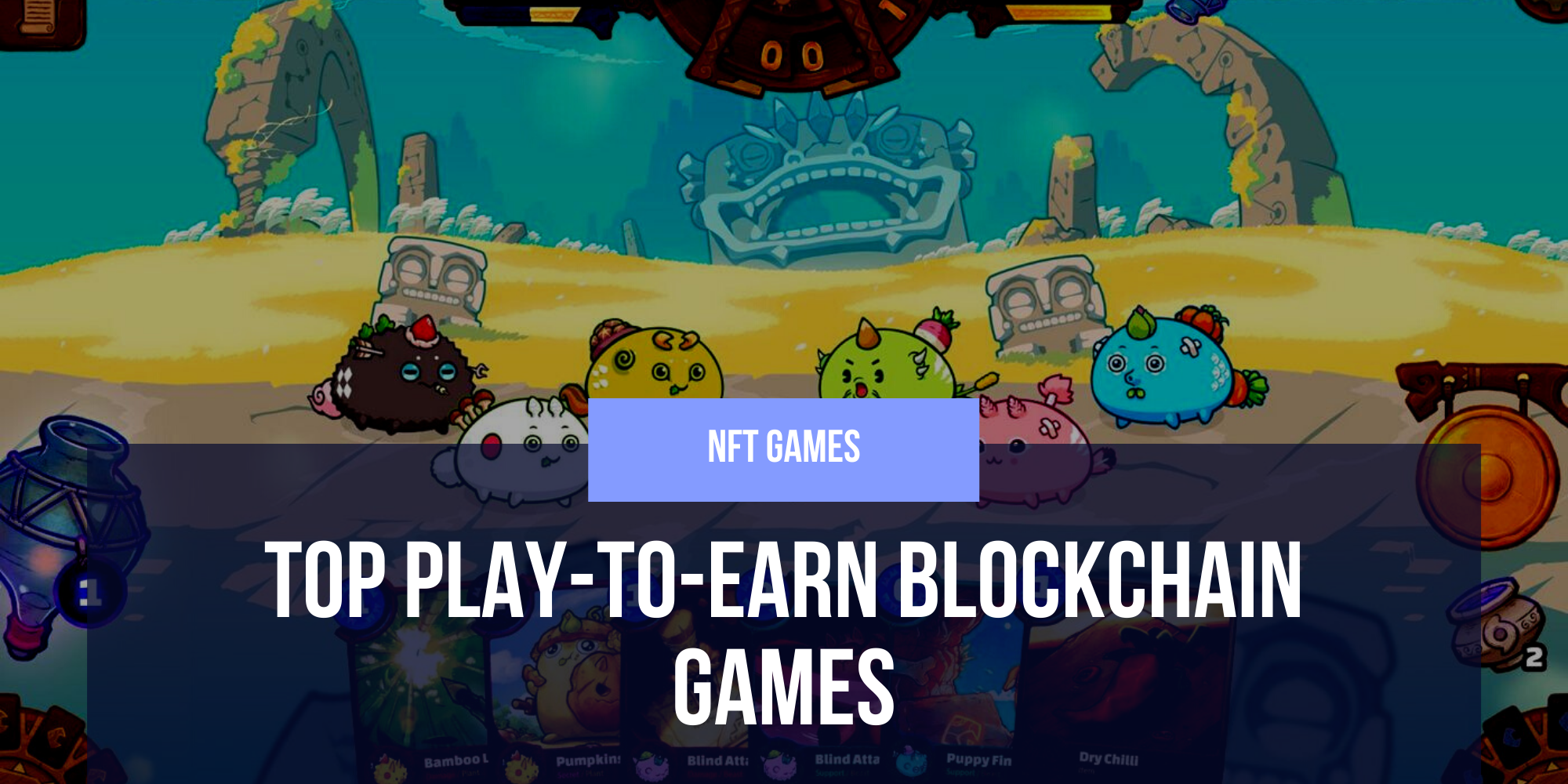 Top NFT-Based Games: Play-to-Earn Meets the Blockchain