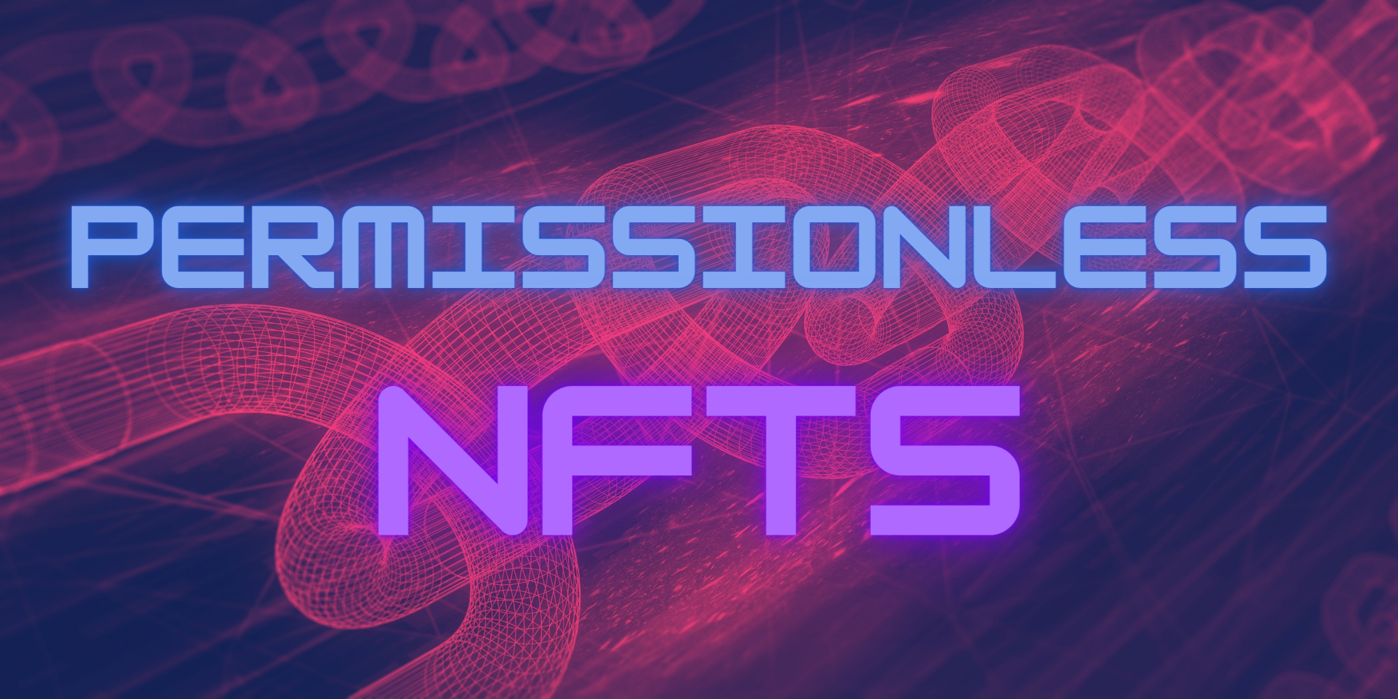 What Are Permissionless NFTs?