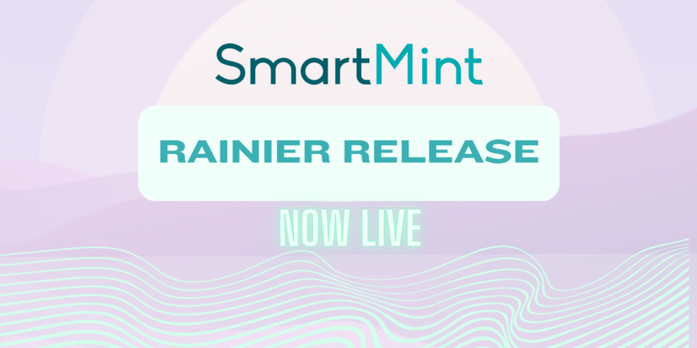 SmartMint Rainier Release is Now Live