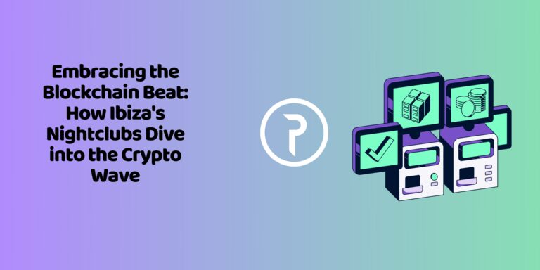 Embracing the Blockchain Beat: How Ibiza’s Nightclubs Dive into the Crypto Wave
