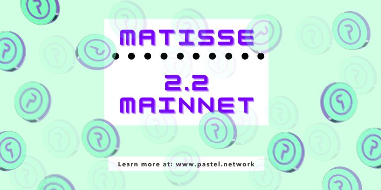 The Next Leap for Pastel Network: The Matisse 2.2 Mainnet Release